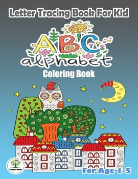Letter Tracing  book for kid ABC Alphabet Coloring Book.: Practice For Preschoolers  Ages 1-5 Handwriting  A to Z : The Little Owls Cover.
