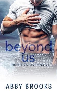 Beyond Us (The Hutton Family) - Book #4 of the Hutton Family