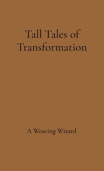 Paperback Tall Tales of Transformation Book