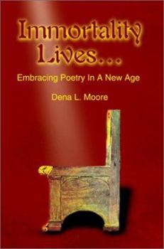 Paperback Immortality Lives...: Embracing Poetry In A New Age Book