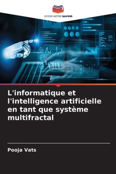 L'informatique et l'intelligence artificielle en tant que système multifractal (French Edition)