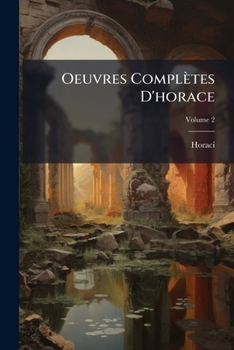 Paperback Oeuvres Complètes D'horace; Volume 2 [French] Book