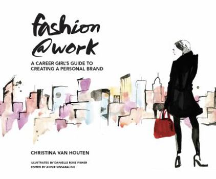 Hardcover Fashion@Work: A career girl's guide to creating a personal brand Book