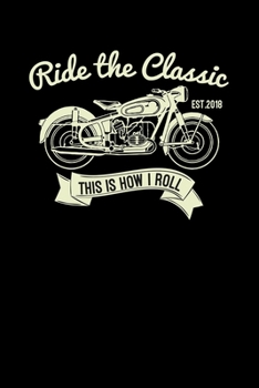 Ride the classic This is how I roll: 6x9 Motorbike - dotgrid - dot grid paper - notebook - notes