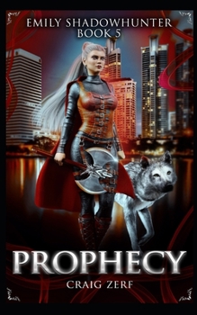 Paperback Emily Shadowhunter 5 - a Vampire, Shapeshifter, Werewolf novel: Book 5: PROPHECY Book