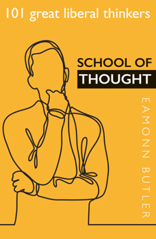 Paperback School of Thought: 101 Great Liberal Thinkers Book