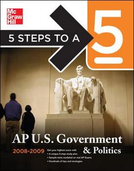 5 Steps to a 5 AP U.S. Government and Politics, 2007-2008 Edition