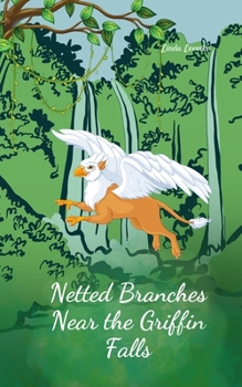 Netted Branches Near the Griffin Falls