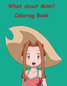 What About Mimi Coloring Book: Coloring Book for Kids and Adults, High Quality Coloring Book