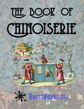 Paperback The Book of Chinoiserie: Art in the Oriental style Book