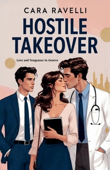 Paperback Hostile Takeover: Love and Vengeance in Geneva Book