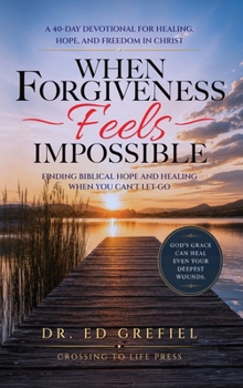 Hardcover WHEN FORGIVENESS Feels IMPOSSIBLE Book