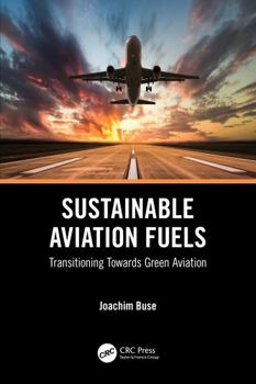 Hardcover Sustainable Aviation Fuels : Transitioning Towards Green Aviation Book