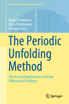 Hardcover The Periodic Unfolding Method: Theory and Applications to Partial Differential Problems Book