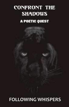 Paperback Confront The Shadows: A Poetic Quest Book