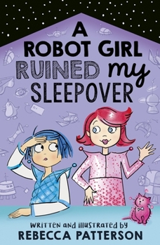 Paperback A Robot Girl Ruined My Sleepover: Volume 2 Book