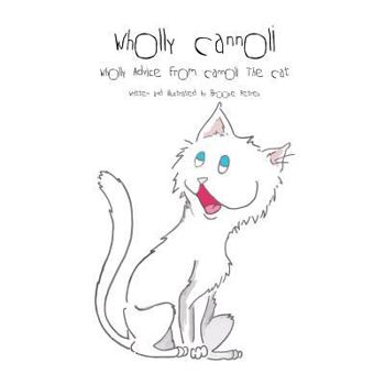 Paperback Wholly Cannoli: Wholly Advice From Cannoli The Cat Book