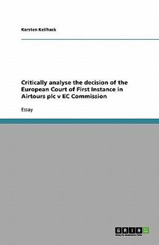 Paperback Critically analyse the decision of the European Court of First Instance in Airtours plc v EC Commission Book