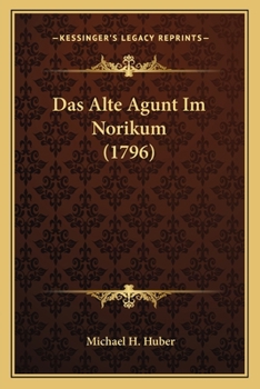 Das Alte Agunt Im Norikum (1796)