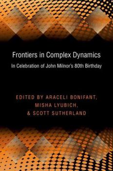 Hardcover Frontiers in Complex Dynamics: In Celebration of John Milnor's 80th Birthday Book