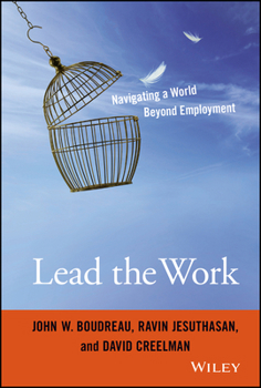 Hardcover Lead the Work: Navigating a World Beyond Employment Book