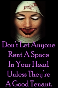 Don’t Let Anyone Rent A Space In Your Head Unless They’re A Good Tenant. : Funny Quote Spiral Notebook / Journal Family Gift To Do Lists & keeping ... diary notebook Size at 6 x 9 with 120 pages