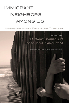 Hardcover Immigrant Neighbors Among Us: Immigration Across Theological Traditions Book
