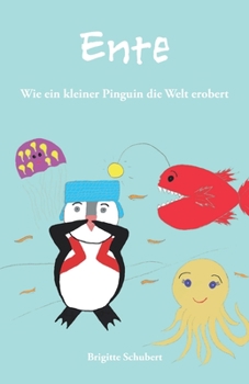 Paperback Ente: Wie ein kleiner Pinguin die Welt erobert [German] Book