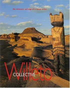 Paperback Collective Willeto: The Visionary Carvings of a Navajo Artist: The Visionary Carvings of a Navajo Artist Book