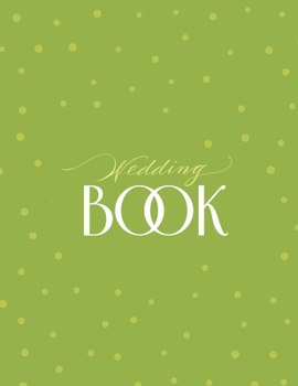 Paperback Wedding Book: The Ultimate Wedding Planner for Brides to Be - Checklist - Wedding Budget Planner - Guest List - Sitting Chart Planne Book