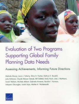 Paperback Evaluation of Two Programs Supporting Global Family Planning Data Needs: Assessing Achievements, Informing Future Directions Book