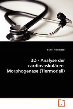 Paperback 3D - Analyse der cardiovaskulären Morphogenese (Tiermodell) [German] Book