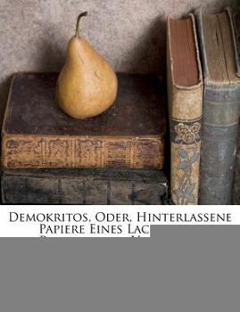 Paperback Demokritos, Oder, Hinterlassene Papiere Eines Lachenden Philosophen, Volume 1... [German] Book