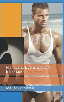 Plain Jane Evans and the Billionaire (The Rags to Romance series) - Book #3 of the Rags to Romance Series
