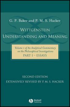 Wittgenstein: Understanding and Meaning - Book #1.1 of the An Analytic Commentary on the Philosophical Investigations