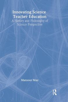 Paperback Innovating Science Teacher Education: A History and Philosophy of Science Perspective Book