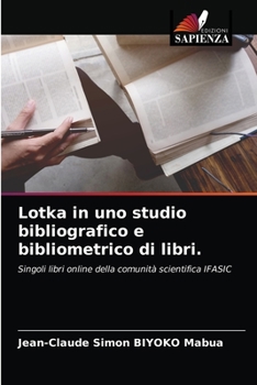 Paperback Lotka in uno studio bibliografico e bibliometrico di libri. [Italian] Book