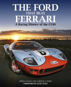 Hardcover The Ford That Beat Ferrari: A Racing History of the Gt40 Book