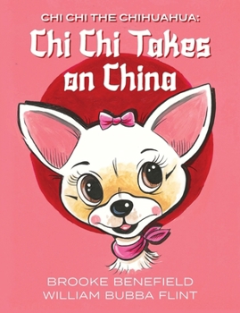 Paperback Chi Chi Takes on China (CHI CHI the Chihuahua) Book