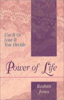 Paperback Power of Life: Use It or Lose It You Decide Book