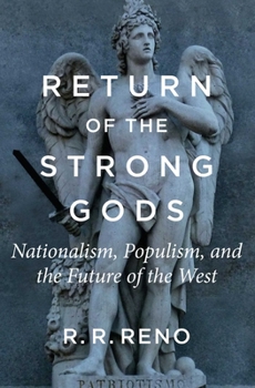 Paperback Return of the Strong Gods: Nationalism, Populism, and the Future of the West Book