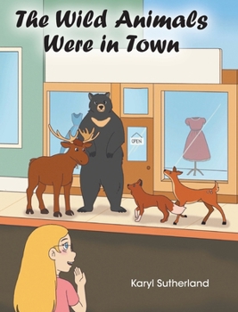 The Wild Animals Were in Town