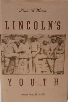 Paperback Lincoln's Youth: Indiana Years, Seven to Twenty-One, 1816-1830 Book