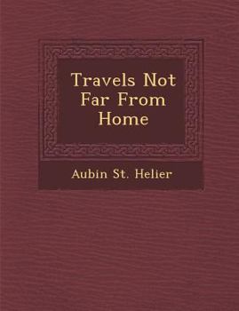 Paperback Travels Not Far from Home Book