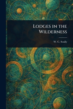 Lodges in the Wilderness