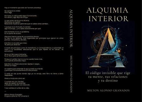 ALQUIMIA INTERIOR: El código invisible que rige tu mente, tus relaciones y tu destino (Spanish Edition)