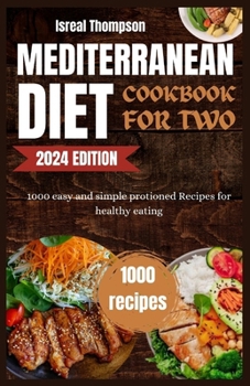 Paperback Mediterranean diet cookbook for two: 1000 easy and simple protioned recipes for healthy eating Book