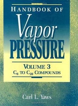 Hardcover Handbook of Vapor Pressure: Volume 3: Organic Compounds C8 to C28 Book