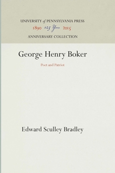 Hardcover George Henry Boker: Poet and Patriot Book