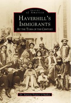 Haverhill's Immigrants: At the Turn of the Century (Images of America: Massachusetts) - Book  of the Images of America: Massachusetts